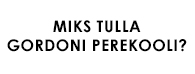 Miks tulla Gordoni Perekooli